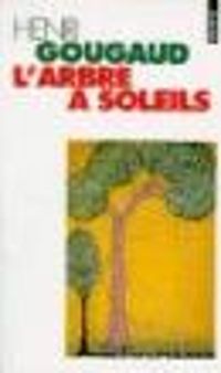 Couverture du livre L'Arbre à soleils. Légendes du monde entier - Henri Gougaud