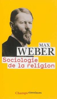 Couverture du livre Sociologie de la religion : Economie et société - Max Weber