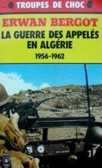 Couverture du livre La guerre des appeles d'Algérie - Erwan Bergot