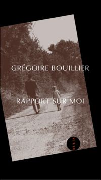 Couverture du livre Rapport sur moi - Prix de Flore 2002 - Gregoire Bouillier