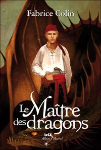 Fabrice Colin - LE MAITRE DES DRAGONS T2