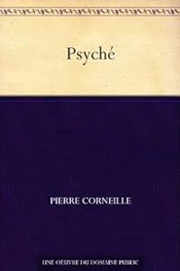 Pierre Corneille - Psyché