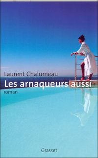 Laurent Chalumeau - Les arnaqueurs aussi