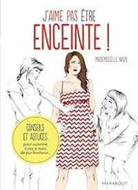 Couverture du livre J'aime pas être enceinte - Mademoiselle Navie