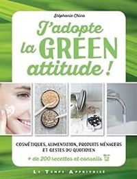 Couverture du livre J'adopte la green attitude ! - Stephanie Chica