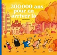 Gregory Jarry - 300 000 ans pour en arriver là