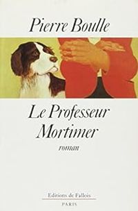 Couverture du livre Le Professeur Mortimer - Pierre Boulle