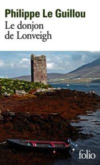 Philippe Le Guillou - Le donjon de Lonveigh