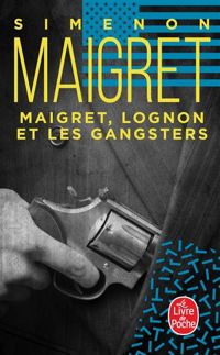 Couverture du livre Maigret, Lognon et les gangsters - Georges Simenon