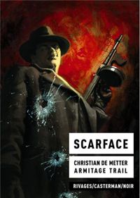 Couverture du livre Scarface - Armitage Trail - Christian De Metter