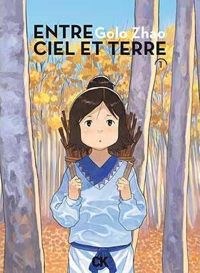 Couverture du livre Entre ciel et terre Vol. 1 - Golo Zhao