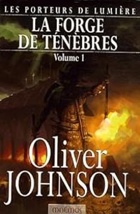 Oliver Johnson - La Forge de ténèbres