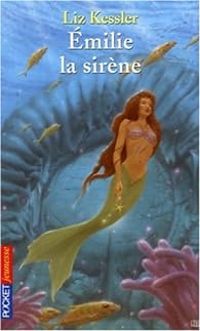 Couverture du livre Emilie la sirène - Liz Kessler