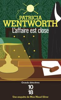 Patricia Wentworth - L'Affaire est close