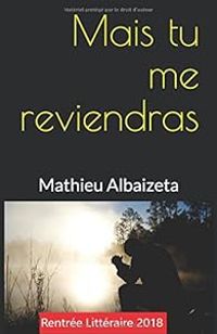 Mathieu Albaizeta - Mais tu me reviendras