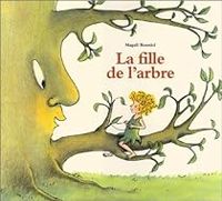 Magali Bonniol - La Fille de l'arbre