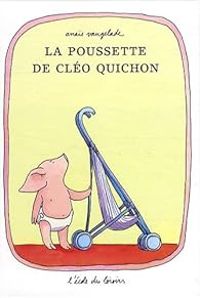 Couverture du livre La poussette de Cléo Quichon - Anais Vaugelade