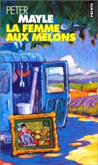 Couverture du livre La Femme aux melons - Peter Mayle