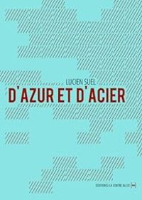 Lucien Suel - D'azur et d'acier