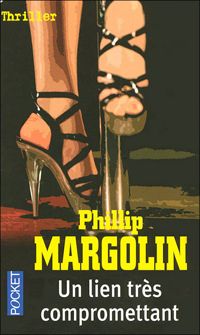 Phillip M Margolin - UN LIEN TRES COMPROMETTANT