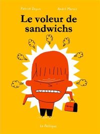 André Marois - Patrick Doyon(Illustrations) - Le voleur de sandwich