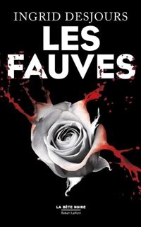 Ingrid Desjours - Les Fauves