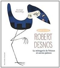 Couverture du livre La ménagerie de Tristan - Robert Desnos