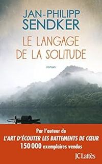 Jan Philipp Sendker - Le langage de la solitude