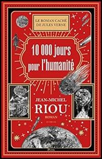 Jean Michel Riou - 10.000 jours pour l'humanité