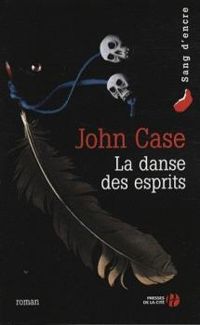 Couverture du livre La Danse des esprits - John Case