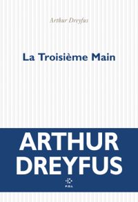 Arthur Dreyfus - La troisième main