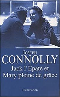 Joseph Connolly - Jack l'Epate et Mary pleine de grâce