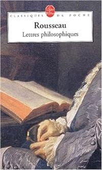 Jean Jacques Rousseau - Lettres philosophiques