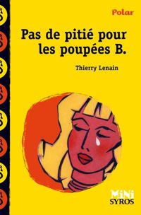 Couverture du livre Pas de pitié pour les poupées B. - Thierry Lenain