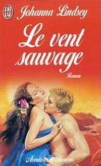 Johanna Lindsey - Le Vent sauvage