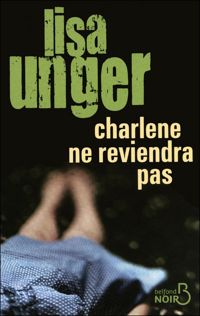 Lisa Unger - Charlene ne reviendra pas