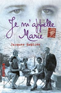 Couverture du livre Je m'appelle Marie - Jacques Saglier