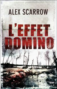 Couverture du livre L'Effet Domino - Alex Scarrow