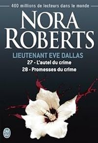 Nora Roberts - Lieutenant Eve Dallas - Intégrale