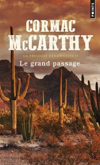 Cormac Mccarthy - Le grand passage : La Trilogie des confins 