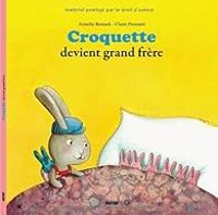 Armelle Renoult - Claire Frossard - Croquette devient grand frère