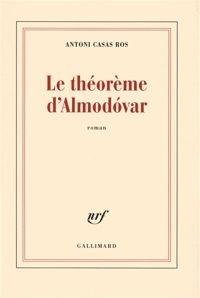 Couverture du livre Le théorème d'Almodóvar - Antoni Casas Ros