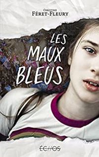 Christine Feret Fleury - Les maux bleus