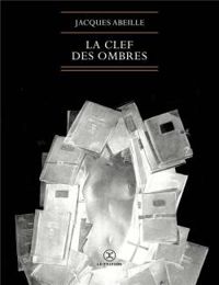 Couverture du livre La clef des ombres - Jacques Abeille