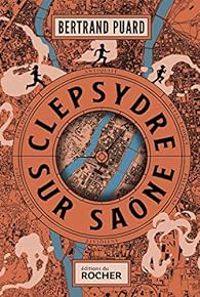 Bertrand Puard - Clepsydre sur Saône