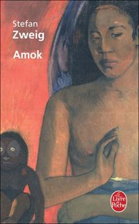 Couverture du livre Amok ou le fou de Malaisie  - Stefan Zweig