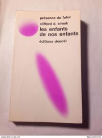 Couverture du livre Les enfants de nos enfants - Clifford D Simak