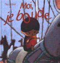 Couverture du livre Moi, je boude ! - Thierry Faucher - Stephane Girel