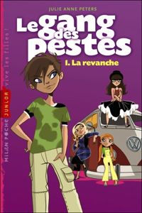 Julie-anne Peters - Le Gang des pestes, numéro 1 : La revanche