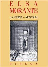 Elsa Morante - La Storia - Aracoeli